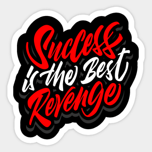 success is the best revenge Sticker